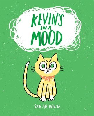 Kevin's in a Mood (Bowie Sarah)(Pevná vazba)