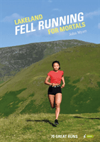 Lakeland Fell Running for Mortals - 70 great runs (Myatt John)(Paperback / softback)