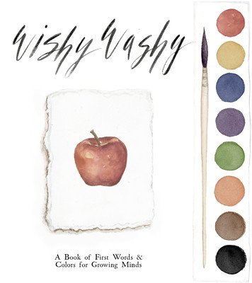 Wishy Washy: A Board Book of First Words and Colors for Growing Minds (Paige Tabitha)(Board Books)