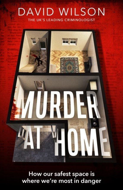 Murder at Home - how our safest space is where we're most in danger (Wilson David)(Pevná vazba)
