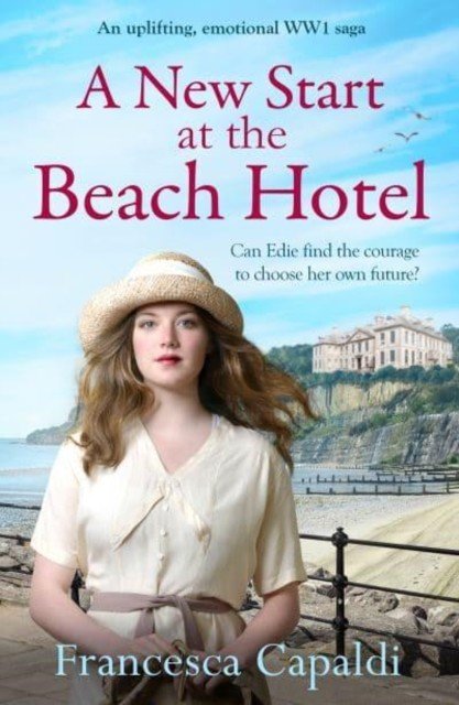 New Start at the Beach Hotel - An uplifting, emotional WW1 saga (Capaldi Francesca)(Paperback / softback)
