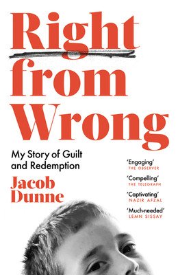 Right from Wrong: My Story of Guilt and Redemption (Dunne Jacob)(Paperback)