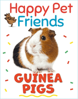 Happy Pet Friends: Guinea Pigs (Woolley Katie)(Paperback / softback)