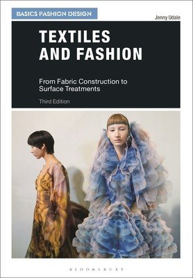 Textiles and Fashion: From Fabric Construction to Surface Treatments (Udale Jenny)(Paperback)
