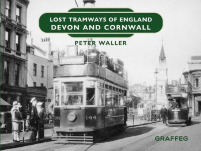 Lost Tramways of England: Devon and Cornwall (Waller Peter)(Pevná vazba)