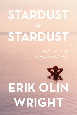Stardust to Stardust: Reflections on Living and Dying (Olin Wright Erik)(Paperback)