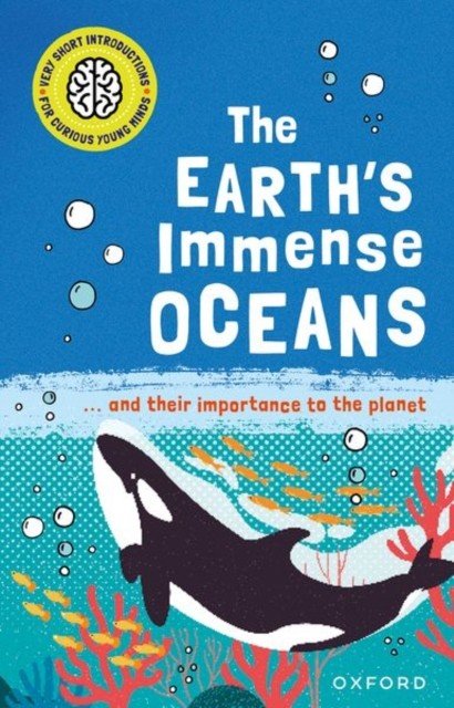 Very Short Introductions for Curious Young Minds: The Earth's Immense Oceans (Thomas Isabel)(Paperback / softback)