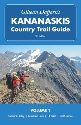 Gillean Daffern's Kananaskis Country Trail Guide - 5th Edition, Volume 1: Kananaskis Valley - Kananaskis Lakes - Elk Lakes - Smith-Dorrien (Daffern Gillean)(Paperback)