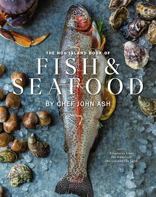 The Hog Island Book of Fish & Seafood: Culinary Treasures from Our Waters (Ash John)(Pevná vazba)