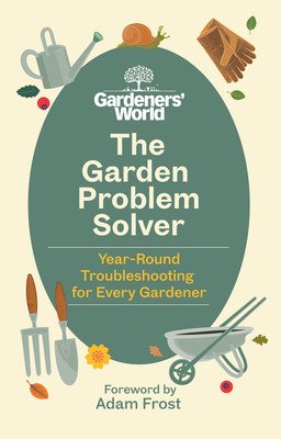 Gardeners' World Problem Solver - Year-Round Troubleshooting for Every Gardener(Pevná vazba)