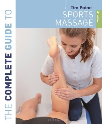 The Complete Guide to Sports Massage 4th Edition (Paine Tim)(Paperback)
