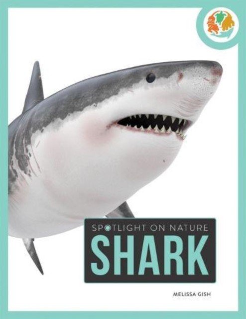 Spotlight on Nature: Shark (Gah Melissa)(Paperback / softback)