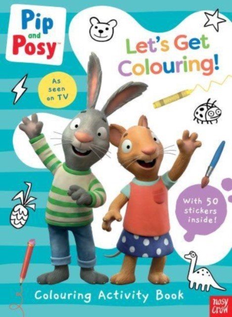 Pip and Posy: Let's Get Colouring! (Nosy Crow Ltd)(Paperback / softback)
