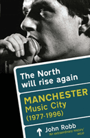 North Will Rise Again - Manchester Music City 1976-1996 (Robb John)(Paperback / softback)