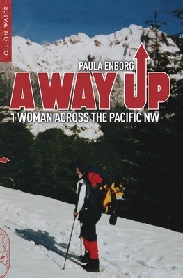 A Way Up: 1 Woman Across the Pacific NW (Engborg Paula)(Paperback)