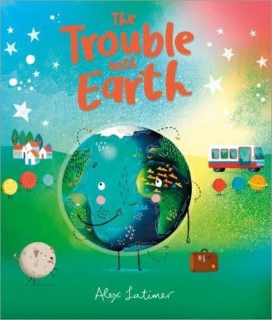 The Trouble with Earth (Latimer Alex)(Paperback / softback)
