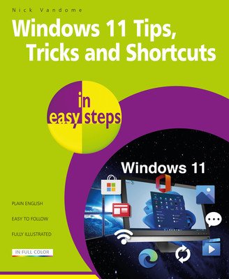 Windows 11 Tips, Tricks & Shortcuts in Easy Steps: 1000+ Tips, Tricks and Shortcuts (Vandome Nick)(Paperback)