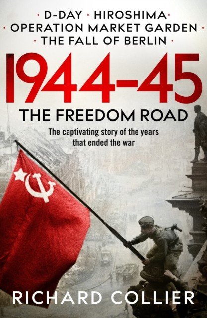 1944-45 - The Freedom Road (Collier Richard)(Paperback / softback)