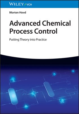 Advanced Chemical Process Control: Putting Theory Into Practice (Hovd Morten)(Pevná vazba)