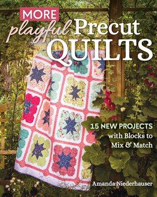 More Playful Precut Quilts: 15 New Projects with Blocks to Mix & Match (Niederhauser Amanda)(Paperback)