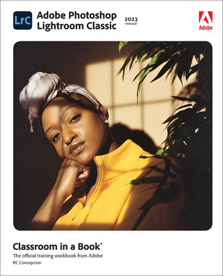 Adobe Photoshop Lightroom Classic Classroom in a Book (2023 Release) (Concepcion Rafael)(Paperback)