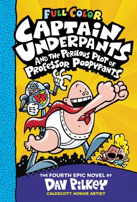 Captain Underpants and the Perilous Plot of Professor Poopypants: Color Edition (Captain Underpants #4) (Pilkey Dav)(Pevná vazba)