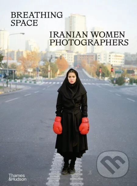 Breathing Space: Iranian Women Photographers - Anahita Ghabaian Etehadieh