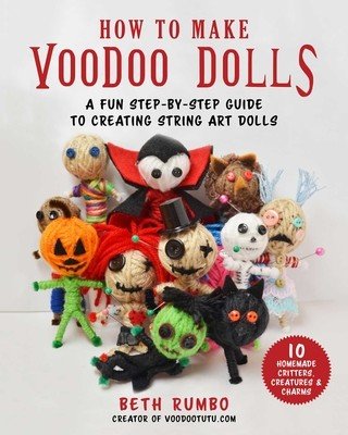 How to Make Voodoo Dolls: A Fun Step-By-Step Guide to Creating String Art Dolls (Rumbo Beth)(Paperback)
