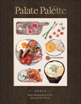 Palate Palette: Tasty Illustrations from Around the World (Victionary)(Pevná vazba)