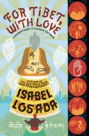 For Tibet, with Love - A Beginner's Guide to Changing the World (Losada Isabel)(Paperback / softback)