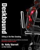 Deskbound, 1: Standing Up to a Sitting World (Starrett Kelly)(Pevná vazba)