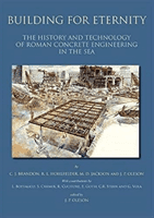 Building for Eternity: The History and Technology of Roman Concrete Engineering in the Sea (Brandon C. J.)(Paperback)