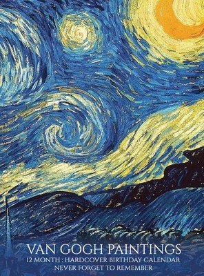 Birthday Calendar: Van Gogh Paintings Hardcover Monthly Daily Desk Diary Organizer for Birthdays, Important Dates, Anniversaries, Special (Llama Bird Press)(Pevná vazba)