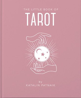 The Little Book of Tarot: An Introduction to Everything You Need to Enhance Your Life Using the Tarot (Patniak Katalin)(Pevná vazba)