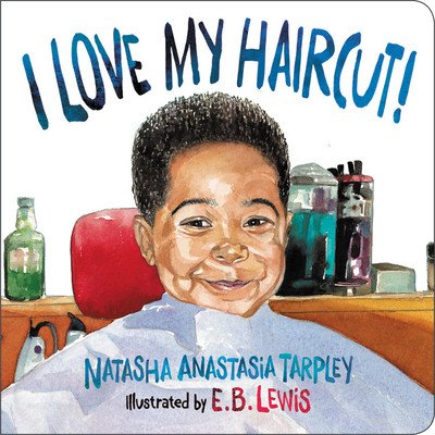 I Love My Haircut! (Tarpley Natasha Anastasia)(Board Books)