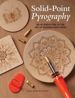 Solid-Point Pyrography (Shackleton Lisa)(Paperback)