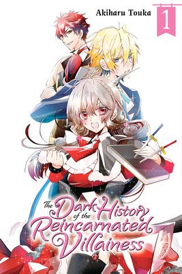 The Dark History of the Reincarnated Villainess, Vol. 1 (Touka Akiharu)(Paperback)