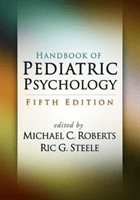 Handbook of Pediatric Psychology, Fifth Edition (Roberts Michael C.)(Paperback)