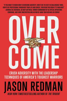 Overcome: Crush Adversity with the Leadership Techniques of America's Toughest Warriors (Redman Jason)(Paperback)