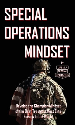 Special Operations Mindset (Life Is a Special Operation)(Paperback)