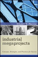 Industrial Megaprojects: Concepts, Strategies, and Practices for Success (Merrow Edward W.)(Pevná vazba)