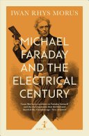 Michael Faraday and the Electrical Century (Morus Iwan Rhys)(Paperback)