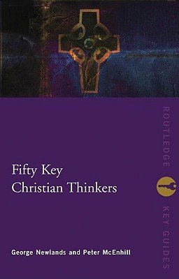 Fifty Key Christian Thinkers (McEnhill Peter)(Paperback)