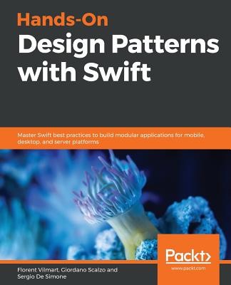 Hands-On Design Patterns with Swift (Vilmart Florent)(Paperback)