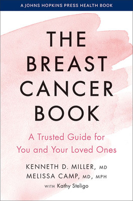 The Breast Cancer Book: A Trusted Guide for You and Your Loved Ones (Miller Kenneth D.)(Paperback)