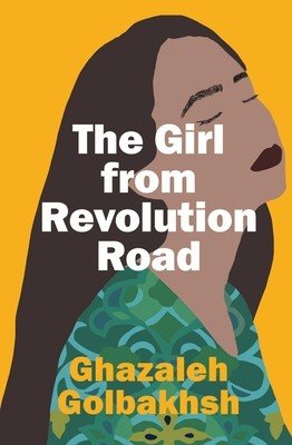 The Girl from Revolution Road (Golbakhsh Ghazaleh)(Paperback)