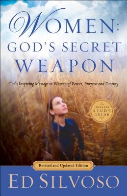 Women: God's Secret Weapon: God's Inspiring Message to Women of Power, Purpose and Destiny (Silvoso Ed)(Paperback)