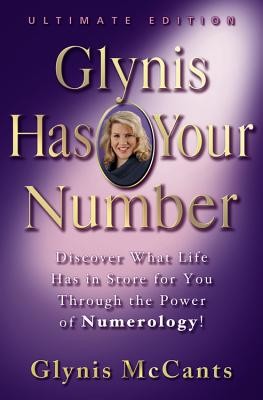 Glynis Has Your Number: Discover What Life Has in Store for You Through the Power of Numerology! (McCants Glynis)(Pevná vazba)