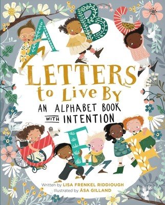 Letters to Live by: An Alphabet Book with Intention (Riddiough Lisa Frenkel)(Pevná vazba)