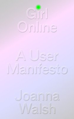Girl Online: A User Manual (Walsh Joanna)(Pevná vazba)
